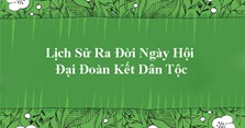 Lịch sử ra đời ngày hội đại đoàn kết dân tộc