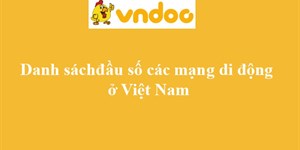 Danh sách đầu số các mạng di động Viettel, Vinaphone, Mobifone ở Việt Nam