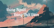 Lời bài hát Đúng người đúng thời điểm - Thanh Hưng