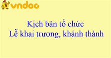 Kịch bản tổ chức Lễ khai trương, khánh thành