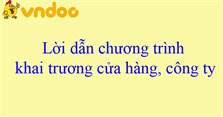 Lời dẫn chương trình Lễ khai trương cửa hàng, công ty