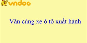 Văn cúng xe ô tô xuất hành