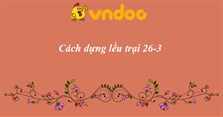 Cách dựng lều trại 26/3