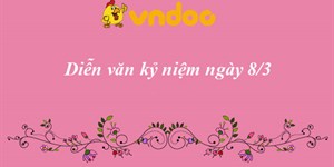 Diễn văn kỷ niệm ngày Quốc tế phụ nữ 8/3