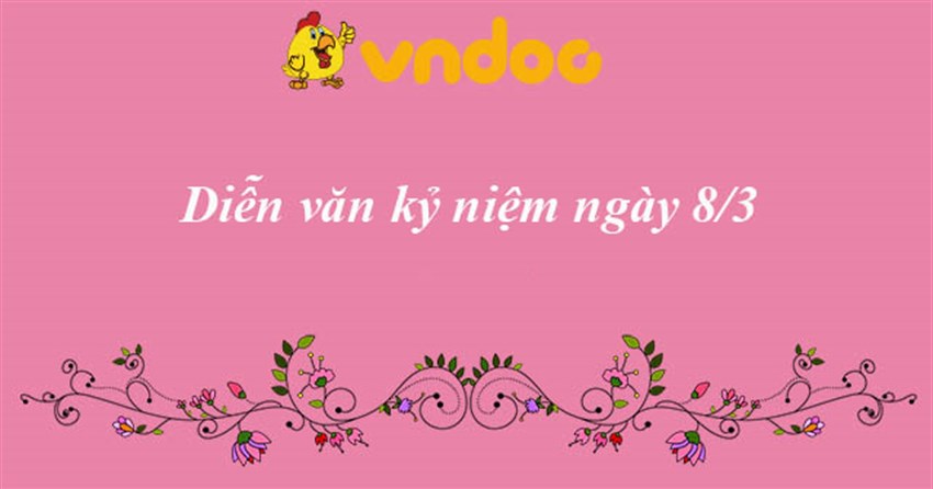 Diễn văn kỷ niệm ngày Quốc tế phụ nữ 8/3