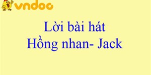 Lời bài hát Hồng nhan - Jack