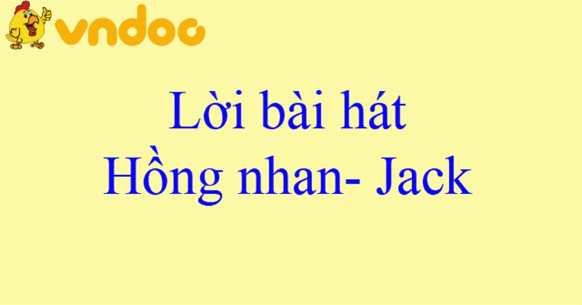 Lời bài hát Hồng nhan - Jack