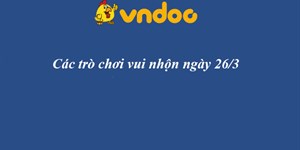 Các trò chơi ngày 26/3