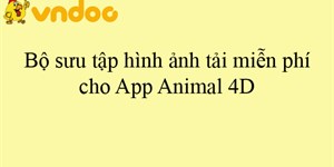 Bộ sưu tập hình ảnh tải miễn phí cho App Animal 4D