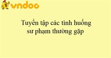 Tuyển tập các tình huống sư phạm thường gặp