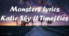 Lời bài hát Monsters Katie Sky Timeflies