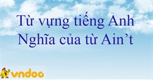 AIN'T nghĩa là gì?