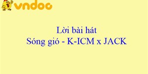 Lời bài hát Sóng gió - Jack & K-ICM