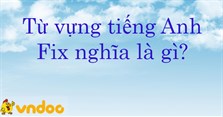 Fix là gì? Fix còn được hiểu là bớt hay giảm giá