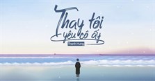 Lời bài hát Thay tôi yêu cô ấy - Thanh Hưng