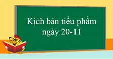 Kịch bản tiểu phẩm ngày 20-11