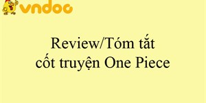 Review/Tóm tắt cốt truyện One Piece