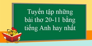 Tuyển tập những bài thơ 20-11 bằng tiếng Anh hay nhất