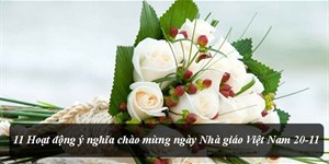 11 hoạt động ý nghĩa chào mừng ngày Nhà giáo Việt Nam 20-11