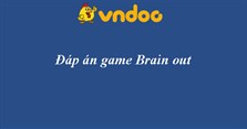 Đáp án Brain out Level 1 đến 225 - Cập nhật đáp án Brain out beat virus mới nhất