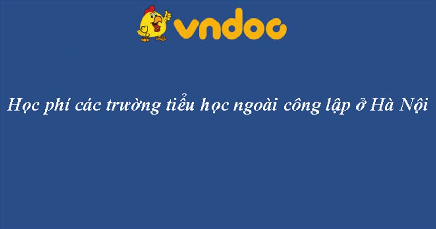 Học phí các trường tiểu học ngoài công lập ở Hà Nội