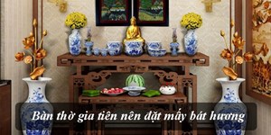 Bàn thờ gia tiên nên bày mấy bát hương?