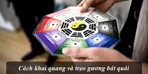 Cách khai quang và treo gương bát quái