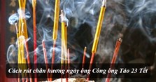 Cách rút chân hương ngày ông Công ông Táo