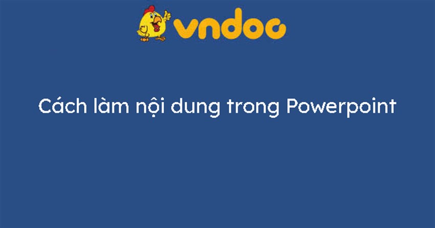 Cách làm nội dung trong Powerpoint