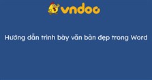 Hướng dẫn trình bày văn bản đẹp trong Word
