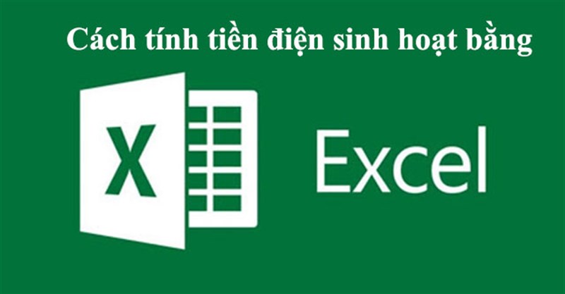 Cách tính tiền điện sinh hoạt bằng Excel