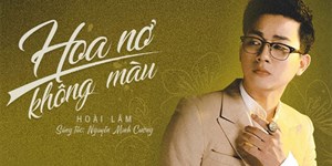 Lời bài hát Hoa nở không màu - Hoài Lâm