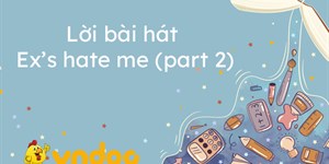 Lời bài hát Ex’s hate me Part 2 - B Ray - AMEE