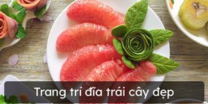 Trang trí đĩa trái cây đẹp