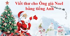 Viết thư cho Ông già Noel bằng tiếng Anh