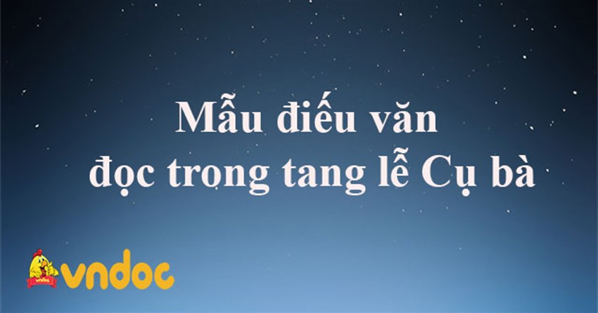 Mẫu điếu văn đọc trong tang lễ Cụ bà