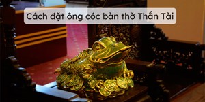 Cách đặt ông cóc ở bàn thờ Thần Tài