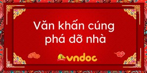 Bài văn khấn phá dỡ nhà và cách chuẩn bị đồ lễ đúng, đủ