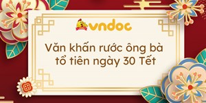 Văn khấn rước ông bà tổ tiên ngày 30 Tết