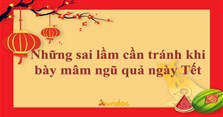 Những sai lầm cần tránh khi bày mâm ngũ quả ngày Tết