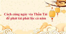 Cách cúng ngày vía Thần Tài để phát tài phát lộc cả năm