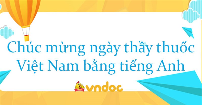 Chúc mừng ngày thầy thuốc Việt Nam bằng tiếng Anh