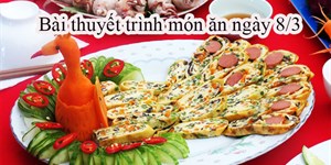 Hướng dẫn thuyết trình thi nấu ăn ngày Quốc Tế Phụ Nữ 8/3