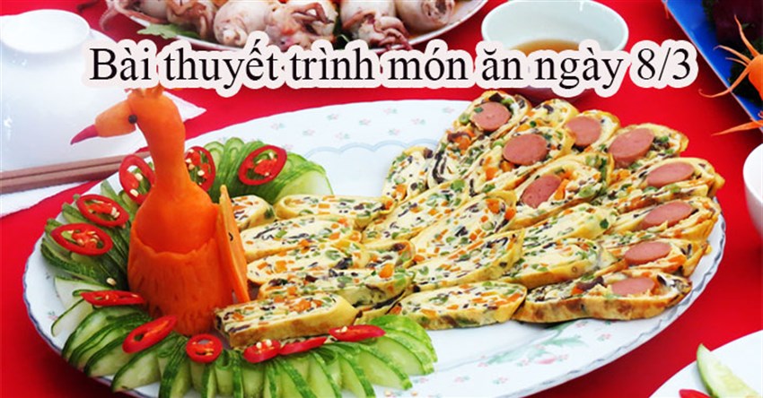 Hướng dẫn thuyết trình thi nấu ăn ngày Quốc Tế Phụ Nữ 8/3