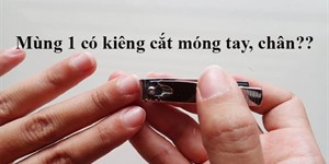 Mùng 1 có nên cắt móng tay không?