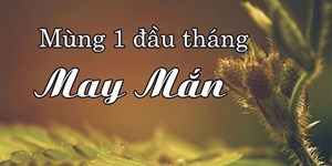 Mùng 1 đầu tháng nên làm gì để may mắn