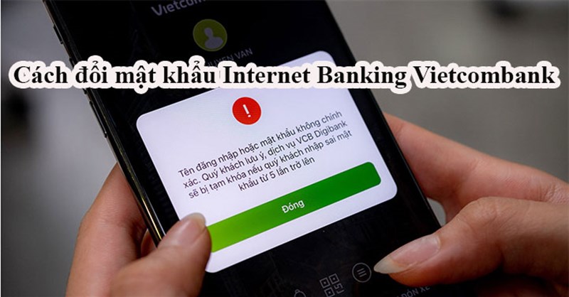 Cách đổi mật khẩu Internet Banking Vietcombank