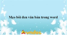 Mẹo bôi đen văn bản trong word