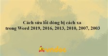 Cách sửa lỗi dòng bị cách xa trong Word đơn giản, chi tiết cho mọi phiên bản
