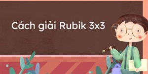 Cách giải Rubik 3x3